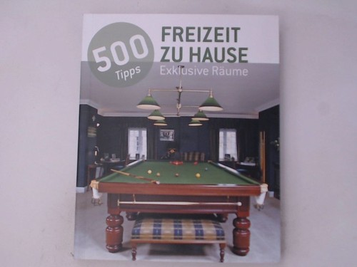 500 tipps freizeit hause - tipps:, zu